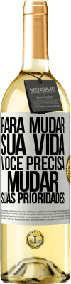 29,95 € Envio grátis | Vinho branco Edição WHITE Para mudar sua vida, você precisa mudar suas prioridades Etiqueta Branca. Etiqueta personalizável Vinho jovem Colheita 2023 Verdejo