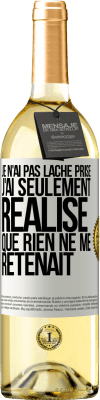 29,95 € Envoi gratuit | Vin blanc Édition WHITE Je n'ai pas lâché prise, j'ai seulement réalisé que rien ne me retenait Étiquette Blanche. Étiquette personnalisable Vin jeune Récolte 2024 Verdejo