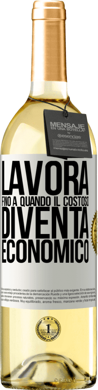 29,95 € Spedizione Gratuita | Vino bianco Edizione WHITE Lavora fino a quando il costoso diventa economico Etichetta Bianca. Etichetta personalizzabile Vino giovane Raccogliere 2024 Verdejo