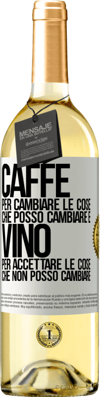 29,95 € Spedizione Gratuita | Vino bianco Edizione WHITE CAFFÈ per cambiare le cose che posso cambiare e VINO per accettare le cose che non posso cambiare Etichetta Bianca. Etichetta personalizzabile Vino giovane Raccogliere 2024 Verdejo