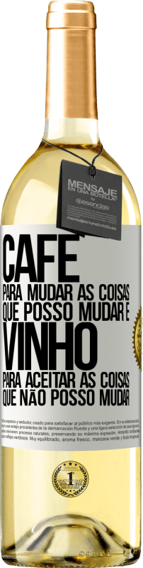 29,95 € Envio grátis | Vinho branco Edição WHITE CAFÉ para mudar as coisas que posso mudar e VINHO para aceitar as coisas que não posso mudar Etiqueta Branca. Etiqueta personalizável Vinho jovem Colheita 2024 Verdejo