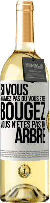 29,95 € Envoi gratuit | Vin blanc Édition WHITE Si vous n'aimez pas où vous êtes, bougez, vous n'êtes pas un arbre Étiquette Blanche. Étiquette personnalisable Vin jeune Récolte 2023 Verdejo