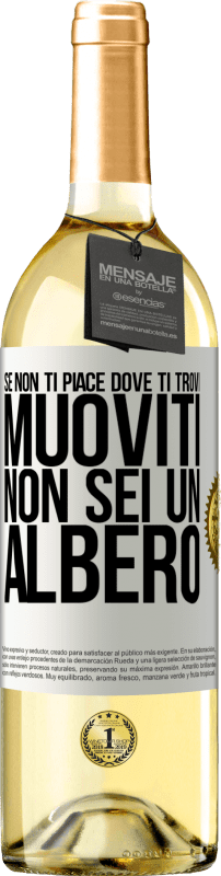 29,95 € Spedizione Gratuita | Vino bianco Edizione WHITE Se non ti piace dove ti trovi, muoviti, non sei un albero Etichetta Bianca. Etichetta personalizzabile Vino giovane Raccogliere 2024 Verdejo