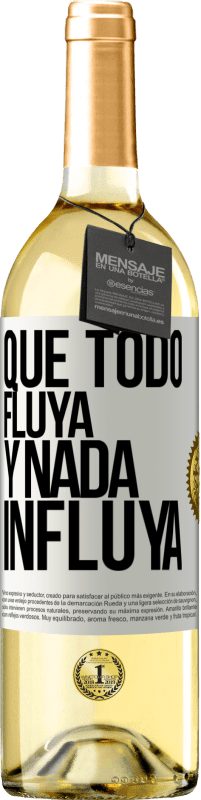 29,95 € Envío gratis | Vino Blanco Edición WHITE Que todo fluya y nada influya Etiqueta Blanca. Etiqueta personalizable Vino joven Cosecha 2024 Verdejo