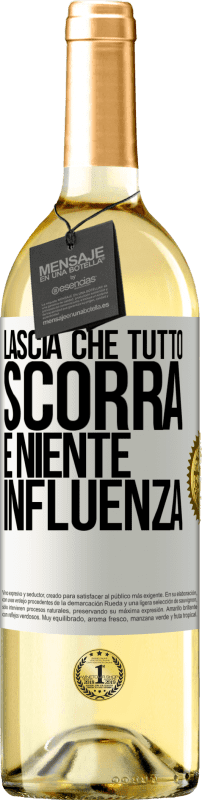 29,95 € Spedizione Gratuita | Vino bianco Edizione WHITE Lascia che tutto scorra e niente influenza Etichetta Bianca. Etichetta personalizzabile Vino giovane Raccogliere 2024 Verdejo