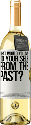 29,95 € 送料無料 | 白ワイン WHITEエディション 過去から自分に何を言いますか？ ホワイトラベル. カスタマイズ可能なラベル 若いワイン 収穫 2025 Verdejo
