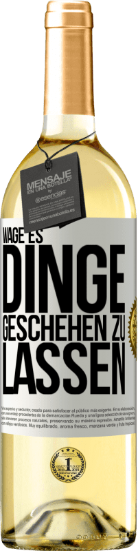 29,95 € Kostenloser Versand | Weißwein WHITE Ausgabe Wage es, Dinge geschehen zu lassen Weißes Etikett. Anpassbares Etikett Junger Wein Ernte 2024 Verdejo