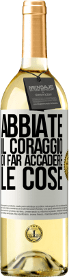 29,95 € Spedizione Gratuita | Vino bianco Edizione WHITE Abbiate il coraggio di far accadere le cose Etichetta Bianca. Etichetta personalizzabile Vino giovane Raccogliere 2023 Verdejo