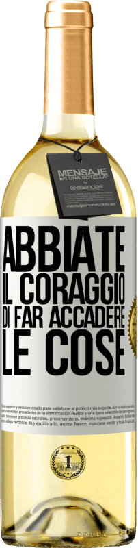 29,95 € Spedizione Gratuita | Vino bianco Edizione WHITE Abbiate il coraggio di far accadere le cose Etichetta Bianca. Etichetta personalizzabile Vino giovane Raccogliere 2024 Verdejo