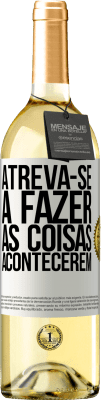 29,95 € Envio grátis | Vinho branco Edição WHITE Atreva-se a fazer as coisas acontecerem Etiqueta Branca. Etiqueta personalizável Vinho jovem Colheita 2023 Verdejo