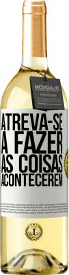 29,95 € Envio grátis | Vinho branco Edição WHITE Atreva-se a fazer as coisas acontecerem Etiqueta Branca. Etiqueta personalizável Vinho jovem Colheita 2025 Verdejo