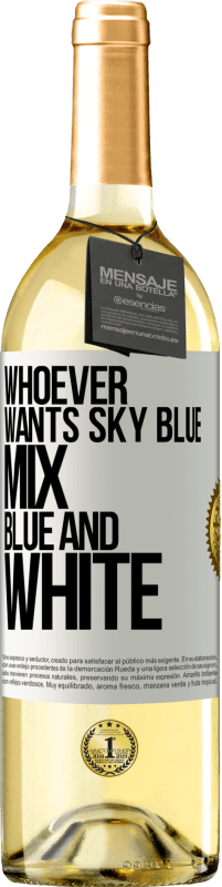 29,95 € Free Shipping | White Wine WHITE Edition Whoever wants sky blue, mix blue and white White Label. Customizable label Young wine Harvest 2023 Verdejo