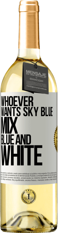 29,95 € Free Shipping | White Wine WHITE Edition Whoever wants sky blue, mix blue and white White Label. Customizable label Young wine Harvest 2025 Verdejo
