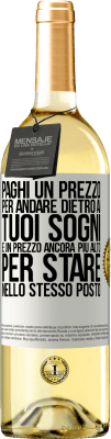 29,95 € Spedizione Gratuita | Vino bianco Edizione WHITE Paghi un prezzo per andare dietro ai tuoi sogni e un prezzo ancora più alto per stare nello stesso posto Etichetta Bianca. Etichetta personalizzabile Vino giovane Raccogliere 2024 Verdejo