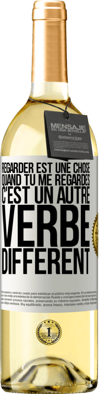 29,95 € Envoi gratuit | Vin blanc Édition WHITE Regarder est une chose. Quand tu me regardes c'est un autre verbe différent Étiquette Blanche. Étiquette personnalisable Vin jeune Récolte 2025 Verdejo