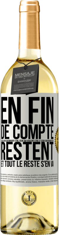 29,95 € Envoi gratuit | Vin blanc Édition WHITE En fin de compte seuls ceux qui doivent être, ceux qui veulent être et ceux qui peuvent être, restent. Et tout le reste s'en va Étiquette Blanche. Étiquette personnalisable Vin jeune Récolte 2024 Verdejo