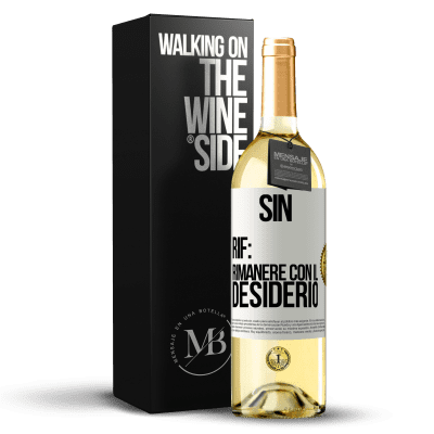 «Sin. Rif: rimanere con il desiderio» Edizione WHITE