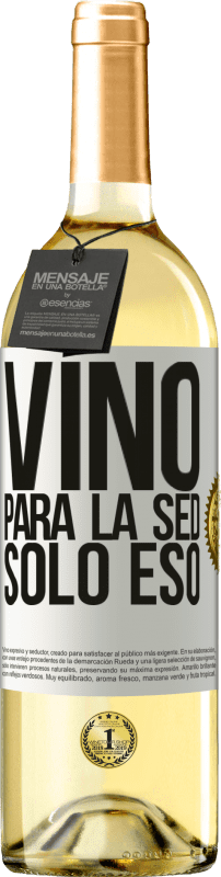 29,95 € Envío gratis | Vino Blanco Edición WHITE Vino para la sed. Sólo eso Etiqueta Blanca. Etiqueta personalizable Vino joven Cosecha 2023 Verdejo