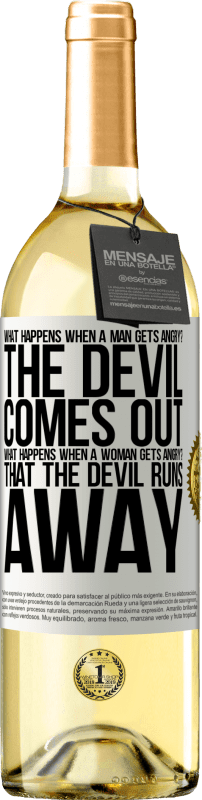 29,95 € Free Shipping | White Wine WHITE Edition what happens when a man gets angry? The devil comes out. What happens when a woman gets angry? That the devil runs away White Label. Customizable label Young wine Harvest 2023 Verdejo