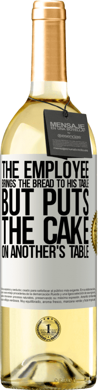 29,95 € Бесплатная доставка | Белое вино Издание WHITE Сотрудник приносит хлеб к своему столу, но ставит торт на чужой стол Белая этикетка. Настраиваемая этикетка Молодое вино Урожай 2023 Verdejo