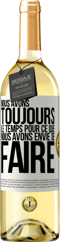 29,95 € Envoi gratuit | Vin blanc Édition WHITE Nous avons toujours le temps pour ce que nous avons envie de faire Étiquette Blanche. Étiquette personnalisable Vin jeune Récolte 2024 Verdejo