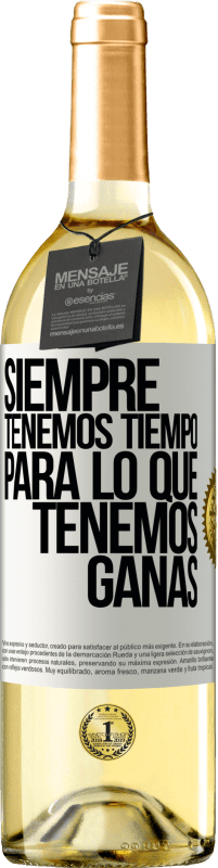 29,95 € Envío gratis | Vino Blanco Edición WHITE Siempre tenemos tiempo para lo que tenemos ganas Etiqueta Blanca. Etiqueta personalizable Vino joven Cosecha 2023 Verdejo