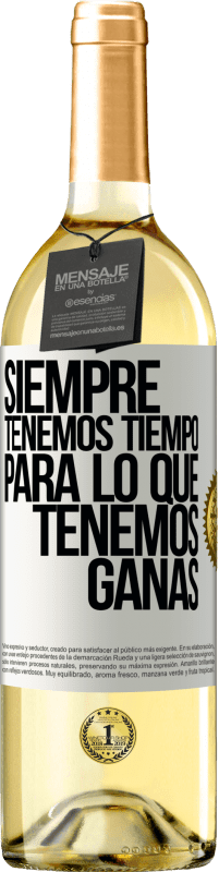 29,95 € Envío gratis | Vino Blanco Edición WHITE Siempre tenemos tiempo para lo que tenemos ganas Etiqueta Blanca. Etiqueta personalizable Vino joven Cosecha 2025 Verdejo