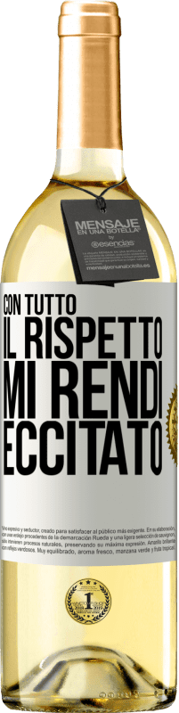 29,95 € Spedizione Gratuita | Vino bianco Edizione WHITE Con tutto il rispetto, mi rendi eccitato Etichetta Bianca. Etichetta personalizzabile Vino giovane Raccogliere 2024 Verdejo