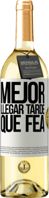 29,95 € Envío gratis | Vino Blanco Edición WHITE Mejor llegar tarde que fea Etiqueta Blanca. Etiqueta personalizable Vino joven Cosecha 2024 Verdejo