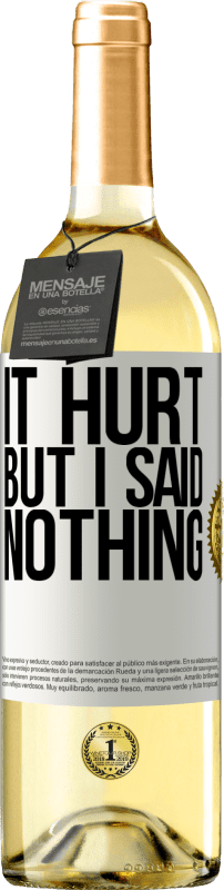 29,95 € Free Shipping | White Wine WHITE Edition It hurt, but I said nothing White Label. Customizable label Young wine Harvest 2023 Verdejo