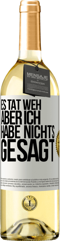 29,95 € Kostenloser Versand | Weißwein WHITE Ausgabe Es tat weh aber ich habe nichts gesagt Weißes Etikett. Anpassbares Etikett Junger Wein Ernte 2024 Verdejo