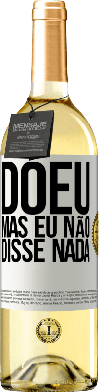 29,95 € Envio grátis | Vinho branco Edição WHITE Doeu, mas eu não disse nada Etiqueta Branca. Etiqueta personalizável Vinho jovem Colheita 2024 Verdejo