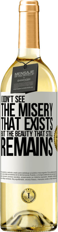 29,95 € Free Shipping | White Wine WHITE Edition I don't see the misery that exists but the beauty that still remains White Label. Customizable label Young wine Harvest 2023 Verdejo