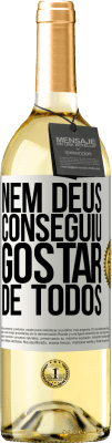 29,95 € Envio grátis | Vinho branco Edição WHITE Nem Deus conseguiu gostar de todos Etiqueta Branca. Etiqueta personalizável Vinho jovem Colheita 2025 Verdejo