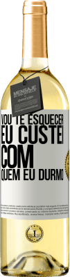 29,95 € Envio grátis | Vinho branco Edição WHITE Vou te esquecer, eu custei com quem eu durmo Etiqueta Branca. Etiqueta personalizável Vinho jovem Colheita 2024 Verdejo