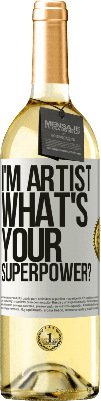 29,95 € Kostenloser Versand | Weißwein WHITE Ausgabe I'm artist. What's your superpower? Weißes Etikett. Anpassbares Etikett Junger Wein Ernte 2024 Verdejo