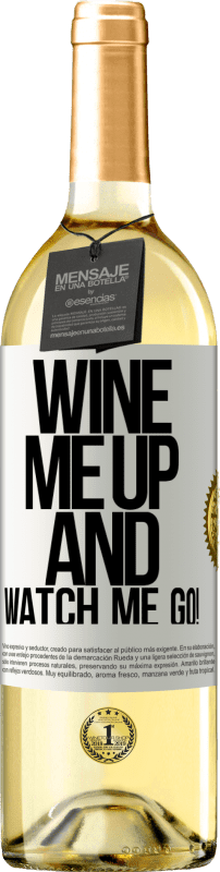 29,95 € Бесплатная доставка | Белое вино Издание WHITE Wine me up and watch me go! Белая этикетка. Настраиваемая этикетка Молодое вино Урожай 2024 Verdejo