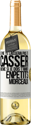 29,95 € Envoi gratuit | Vin blanc Édition WHITE Je ne te laisserai pas te casser, même si je dois t'aimer enpetits morceaux Étiquette Blanche. Étiquette personnalisable Vin jeune Récolte 2023 Verdejo