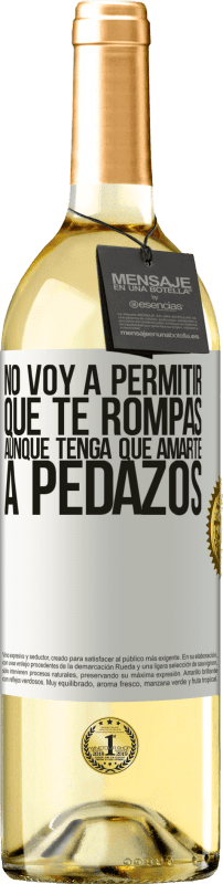 29,95 € Envío gratis | Vino Blanco Edición WHITE No voy a permitir que te rompas, aunque tenga que amarte a pedazos Etiqueta Blanca. Etiqueta personalizable Vino joven Cosecha 2024 Verdejo