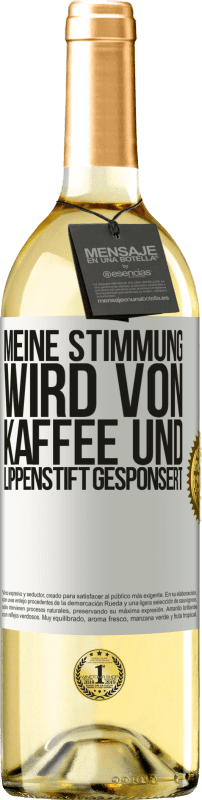 29,95 € Kostenloser Versand | Weißwein WHITE Ausgabe Meine Stimmung wird von Kaffee und Lippenstift gesponsert Weißes Etikett. Anpassbares Etikett Junger Wein Ernte 2023 Verdejo