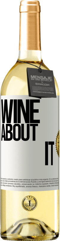 29,95 € Бесплатная доставка | Белое вино Издание WHITE Wine about it Белая этикетка. Настраиваемая этикетка Молодое вино Урожай 2023 Verdejo