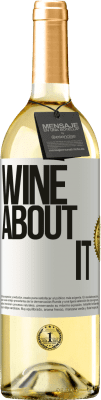 29,95 € Envío gratis | Vino Blanco Edición WHITE Wine about it Etiqueta Blanca. Etiqueta personalizable Vino joven Cosecha 2025 Verdejo