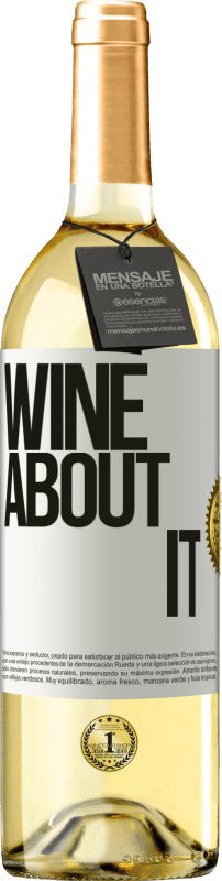 29,95 € Envío gratis | Vino Blanco Edición WHITE Wine about it Etiqueta Blanca. Etiqueta personalizable Vino joven Cosecha 2024 Verdejo