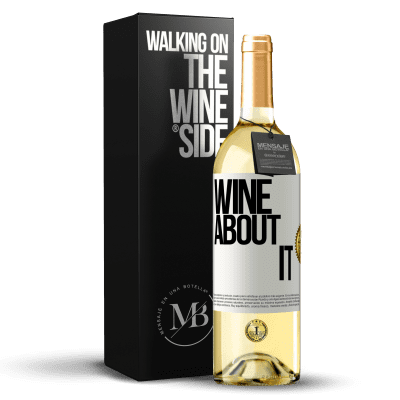 «Wine about it» Edição WHITE