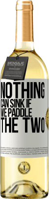 29,95 € Free Shipping | White Wine WHITE Edition Nothing can sink if we paddle the two White Label. Customizable label Young wine Harvest 2025 Verdejo