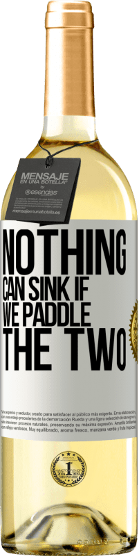 29,95 € Free Shipping | White Wine WHITE Edition Nothing can sink if we paddle the two White Label. Customizable label Young wine Harvest 2024 Verdejo