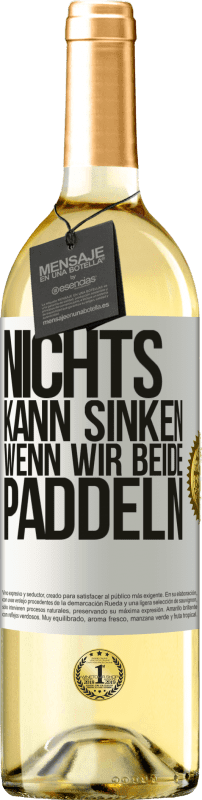 29,95 € Kostenloser Versand | Weißwein WHITE Ausgabe Nichts kann sinken, wenn wir beide paddeln Weißes Etikett. Anpassbares Etikett Junger Wein Ernte 2024 Verdejo