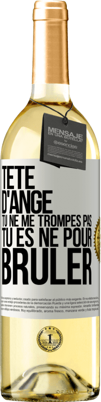 29,95 € Envoi gratuit | Vin blanc Édition WHITE Tête d'ange, tu ne me trompes pas, tu es né pour brûler Étiquette Blanche. Étiquette personnalisable Vin jeune Récolte 2024 Verdejo