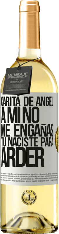 29,95 € Envío gratis | Vino Blanco Edición WHITE Carita de ángel, a mí no me engañas, tú naciste para arder Etiqueta Blanca. Etiqueta personalizable Vino joven Cosecha 2024 Verdejo