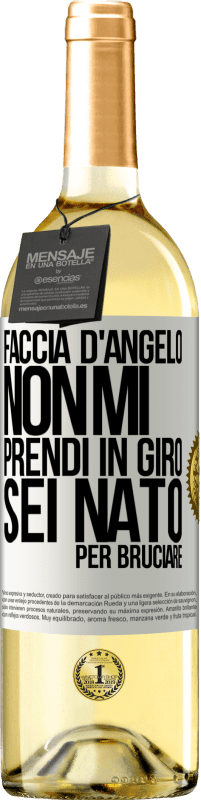 29,95 € Spedizione Gratuita | Vino bianco Edizione WHITE Faccia d'angelo, non mi prendi in giro, sei nato per bruciare Etichetta Bianca. Etichetta personalizzabile Vino giovane Raccogliere 2024 Verdejo